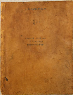 Isaac Mayo's private journal at sea, 1809-1819. USS Constitution Museum Collection.