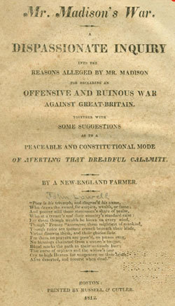 Mr. Madison's War, a pamphlet written by John Lowell. USS Constitution Museum Collection.
