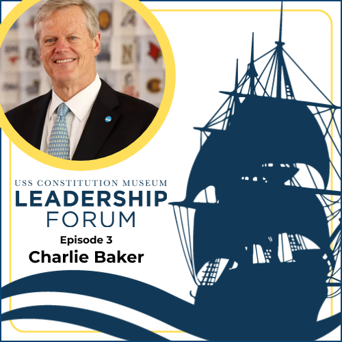 Portrait of author and historian, Charlie Baker with title that reads USS Constitution Museum Leadership Forum Episode 3 - Charlie Baker